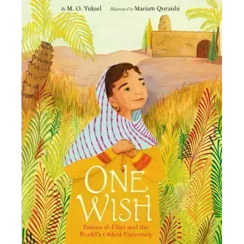 One Wish: Fatima Al-Fihri and the World's Oldest University