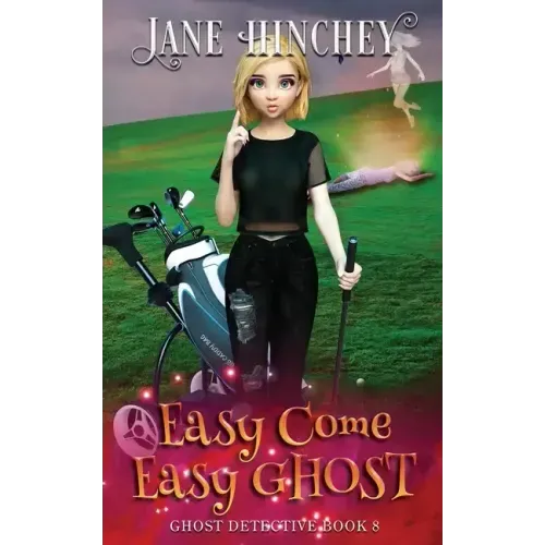 Easy Come, Easy Ghost: A Ghost Detective Paranormal Cozy Mystery #8
