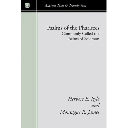 Psalms of the Pharisees, Commonly Called the Psalms of Solomon