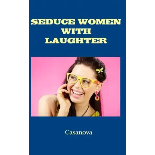 Seduce Women With Laughter