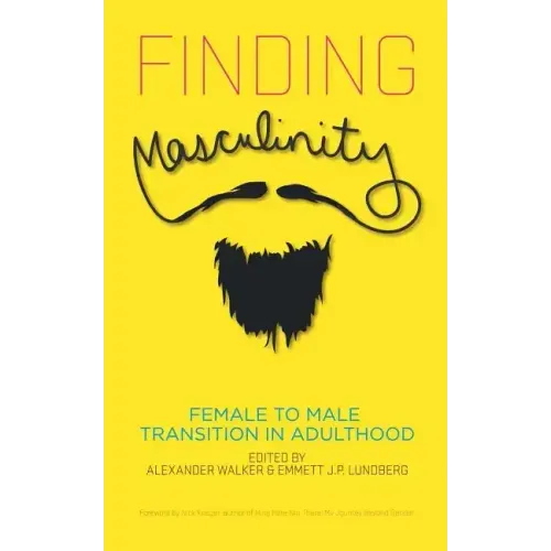 Finding Masculinity - Female to Male Transition in Adulthood