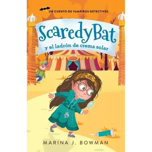 Scaredy Bat y el ladrón de crema solar: Spanish Edition