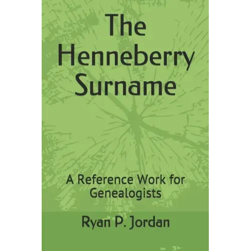 The Henneberry Surname: A Reference Work for Genealogists
