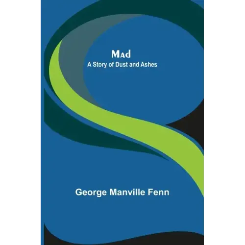 Mad: A Story of Dust and Ashes