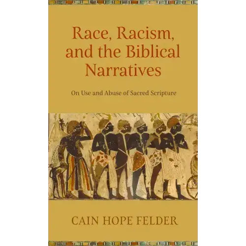 Race, Racism, and the Biblical Narratives: On Use and Abuse of Sacred Scripture