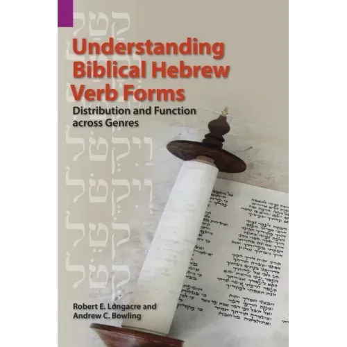 Understanding Biblical Hebrew Verb Forms: Distribution and Function across Genres
