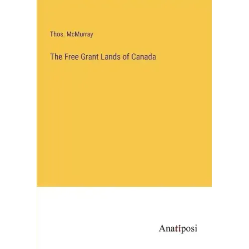 The Free Grant Lands of Canada