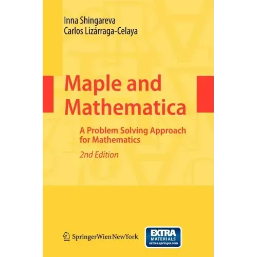 Maple and Mathematica: A Problem Solving Approach for Mathematics [With CDROM]
