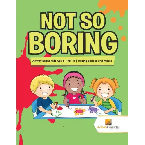 Not So Boring: Activity Books Kids Age 6 Vol -3 Tracing Shapes and Mazes