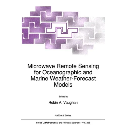Microwave Remote Sensing for Oceanographic and Marine Weather-Forecast Models