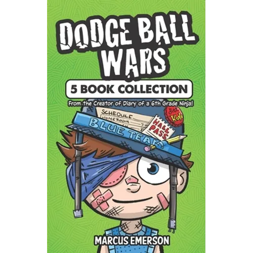 Dodge Ball Wars: 5 Book Collection: From the Creator of Diary of a 6th Grade Ninja