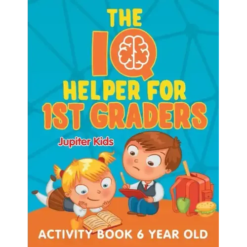 The IQ Helper for 1st Graders: Activity Book 6 Year Old
