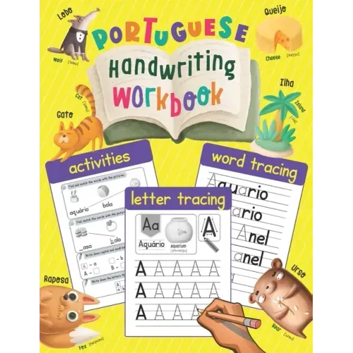 Portuguese Handwriting Workbook: Trace & Learn Portuguese Letters and Words (Lots of New Portuguese Words with Illustrations, Translation, and Pronunc