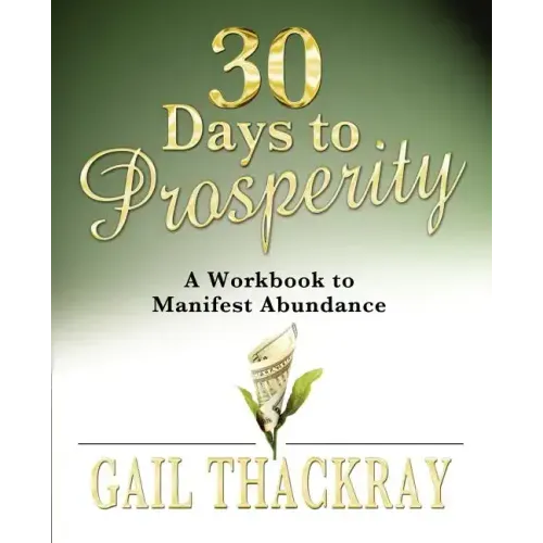 30 Days to Prosperity: A Workbook to Manifest Abundance