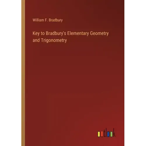 Key to Bradbury's Elementary Geometry and Trigonometry
