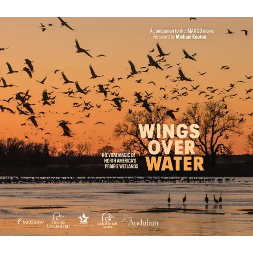 Wings Over Water: The Vital Magic of North America's Prairie Wetlands