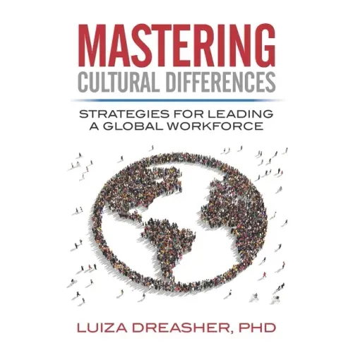 Mastering Cultural Differences: Strategies for Leading a Global Workforce