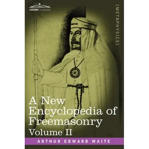 A New Encyclopedia of Freemasonry, Volume II