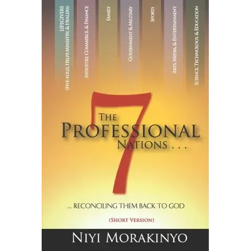 The Seven Professional Nations (Short Version): Reconciling Them Back To God