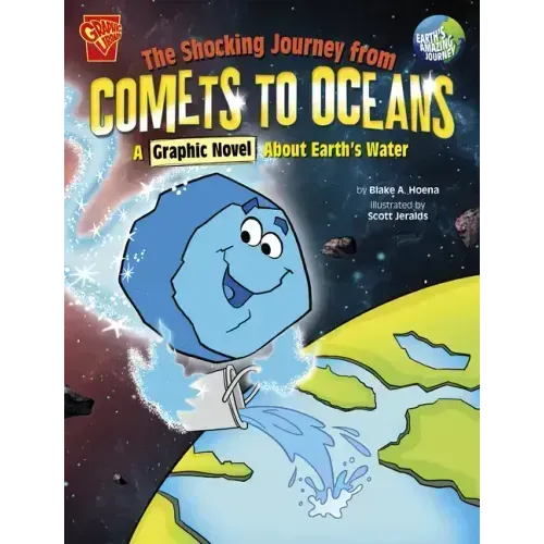 The Shocking Journey from Comets to Oceans: A Graphic Novel about Earth's Water