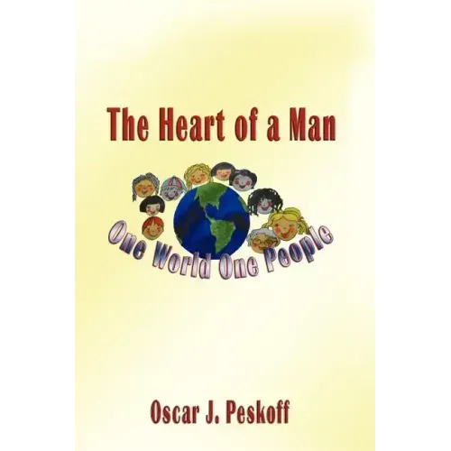 The Heart of a Man: One World, One People
