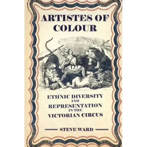 Artistes of Colour: ethnic diversity and representation in the Victorian circus