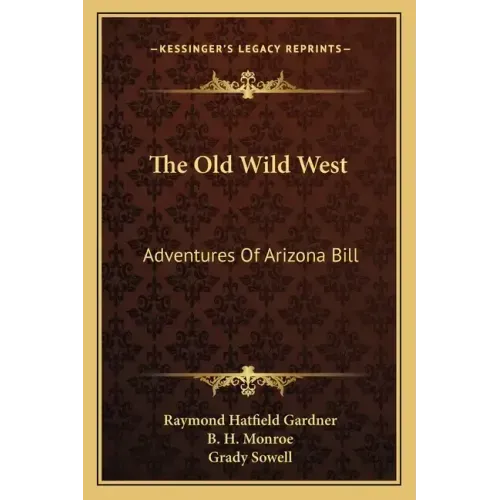 The Old Wild West: Adventures of Arizona Bill