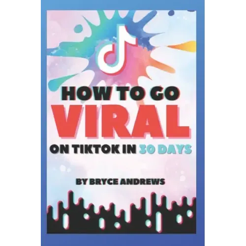 How To Go VIRAL On TikTok In 30 Days