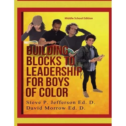 Building Blocks To Leadership For Young Boys Of Color: Middle School Edition