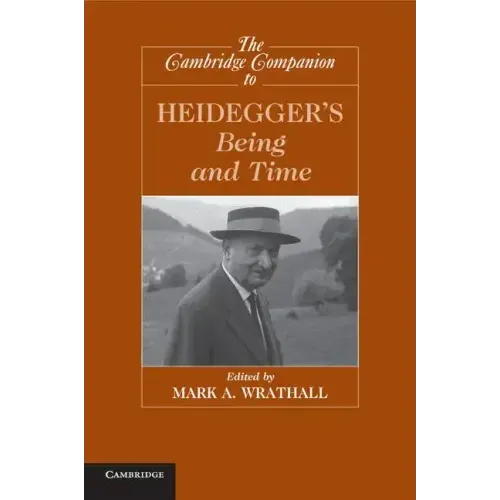 The Cambridge Companion to Heidegger's Being and Time