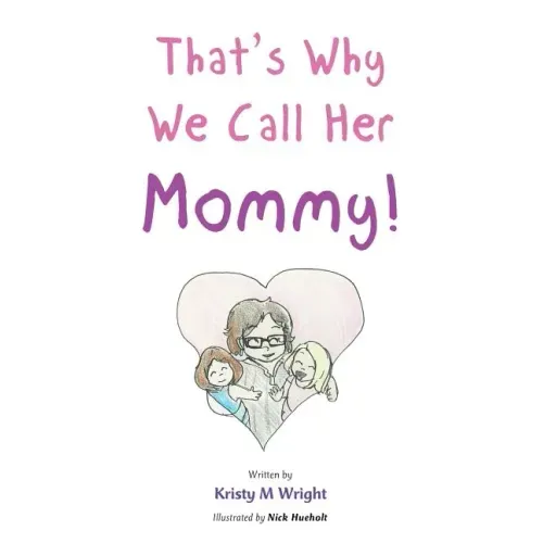 That's Why We Call Her Mommy!