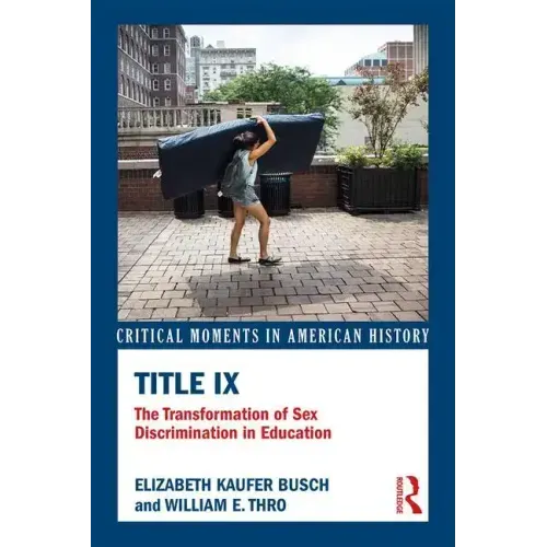 Title IX: The Transformation of Sex Discrimination in Education