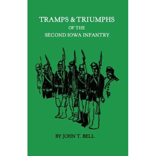 Tramps & Triumphs of the Second Iowa Infantry
