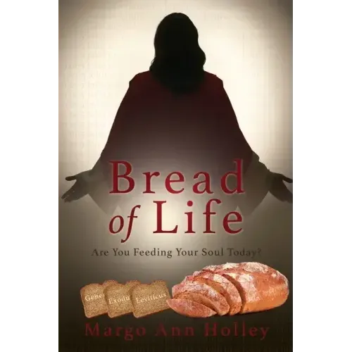 Bread of Life: Are You Feeding Your Soul Today?