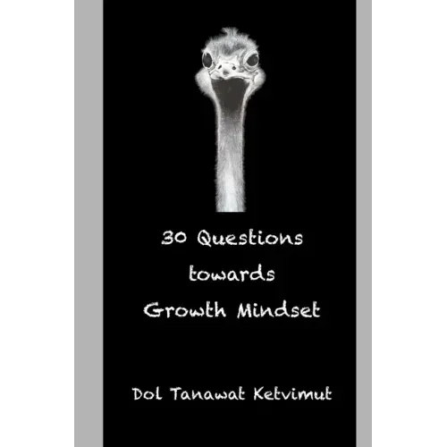30 Questions towards Growth Mindset: 30 worksheets/guided questions for mindfulness and self-awareness towards growth mindset development.