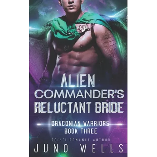 Alien Commander's Reluctant Bride: A SciFi Alien Romance