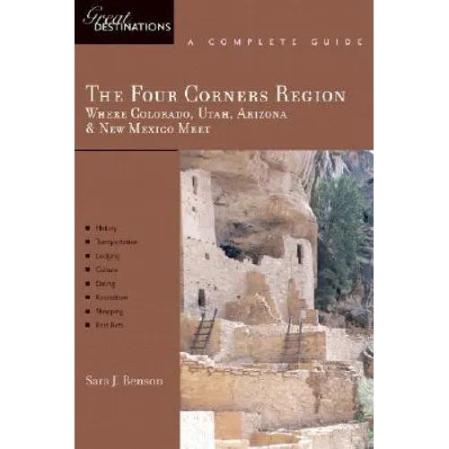 Explorer's Guide the Four Corners Region: Where Colorado, Utah, Arizona & New Mexico Meet: A Great Destination