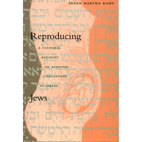 Reproducing Jews: A Cultural Account of Assisted Conception in Israel