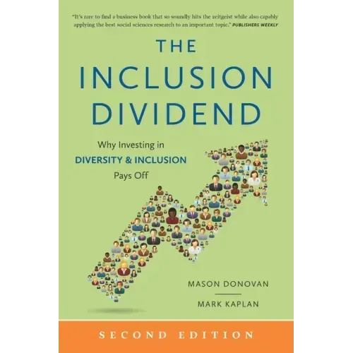 The Inclusion Dividend: Why Investing in Diversity & Inclusion Pays Off