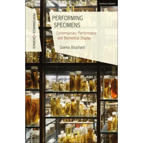 Performing Specimens: Contemporary Performance and Biomedical Display