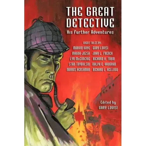 The Great Detective: His Further Adventures (a Sherlock Holmes Anthology)