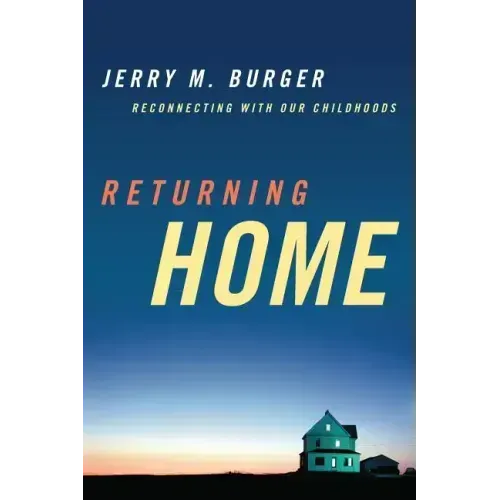 Returning Home: Reconnecting with Our Childhoods