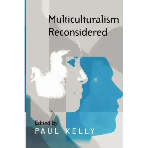 Multiculturalism Reconsidered: 'Culture and Equality' and Its Critics