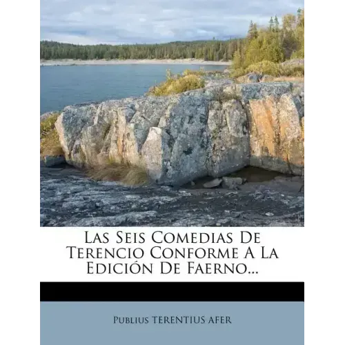 Las Seis Comedias de Terencio Conforme a la Edicion de Faerno...