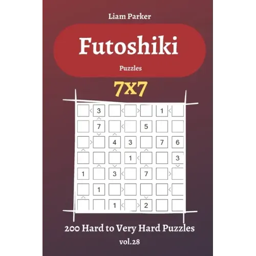 Futoshiki Puzzles - 200 Hard to Very Hard Puzzles 7x7 vol.28