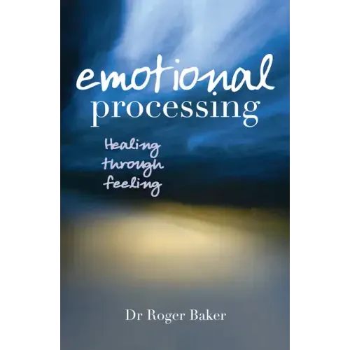 Emotional Processing: Healing Through Feeling