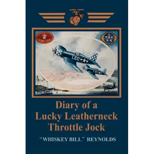 Diary of a Lucky Leatherneck Throttle Jock