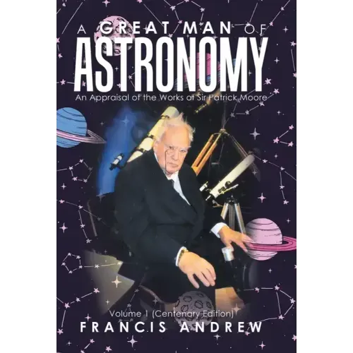 A Great Man of Astronomy: An Appraisal of the Works of Sir Patrick Moore