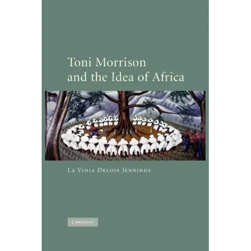Toni Morrison and the Idea of Africa