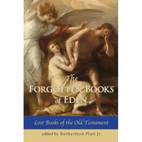 The Forgotten Books of Eden Lost Books of the Old Testament